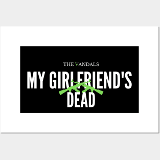 my girl friend's dead Posters and Art